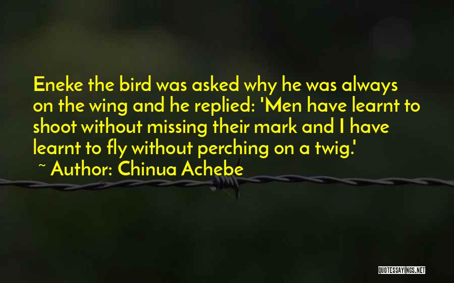 Perching Quotes By Chinua Achebe