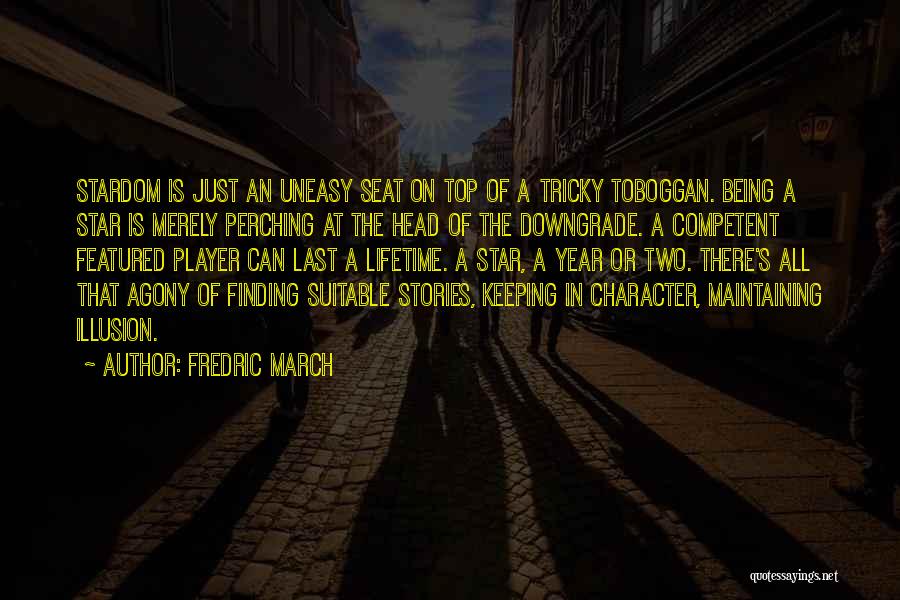 Perching Quotes By Fredric March