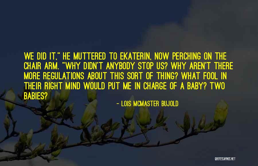 Perching Quotes By Lois McMaster Bujold Perching Quotes By Lois McMaster Bujold