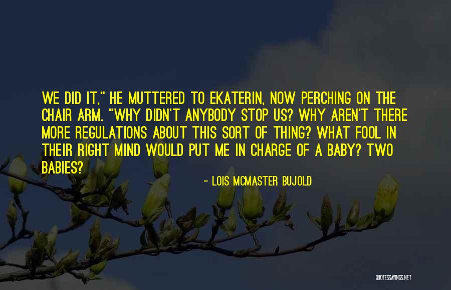 Perching Quotes By Lois McMaster Bujold