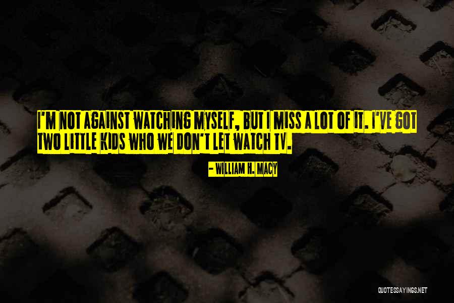 Percorremos Quotes By William H. Macy Percorremos Quotes By William H. Macy