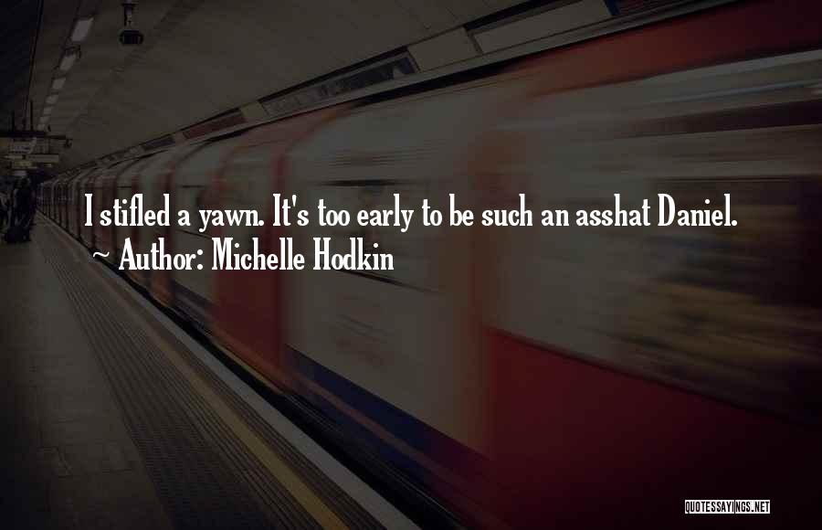Percuniary Quotes By Michelle Hodkin