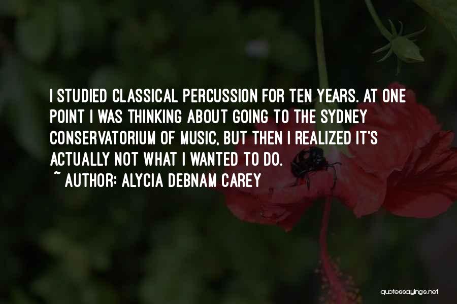 Percussion Quotes By Alycia Debnam Carey
