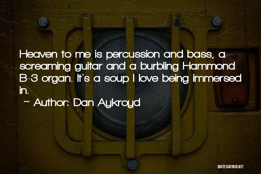 Percussion Quotes By Dan Aykroyd