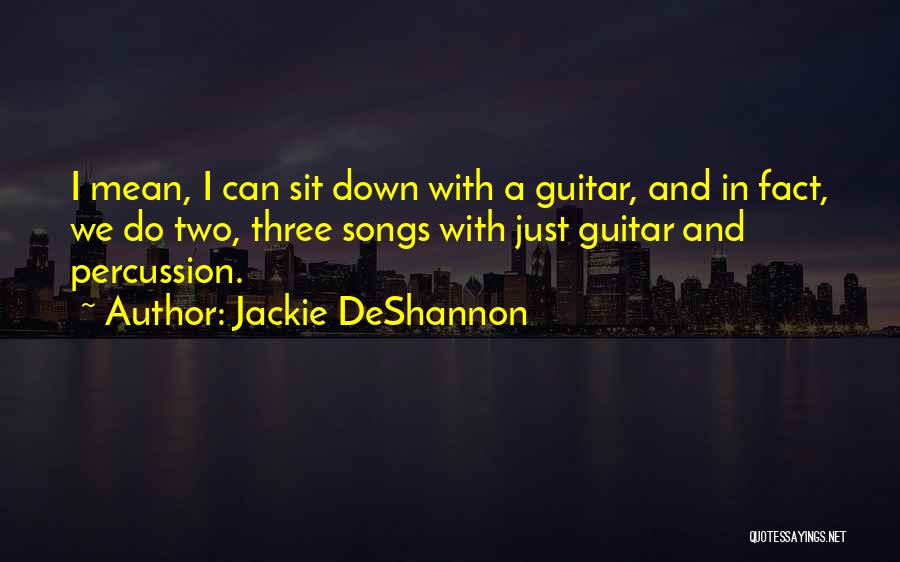 Percussion Quotes By Jackie DeShannon