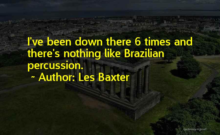 Percussion Quotes By Les Baxter