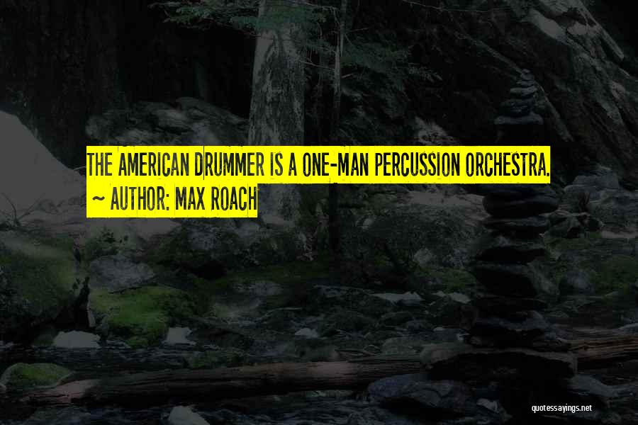 Percussion Quotes By Max Roach