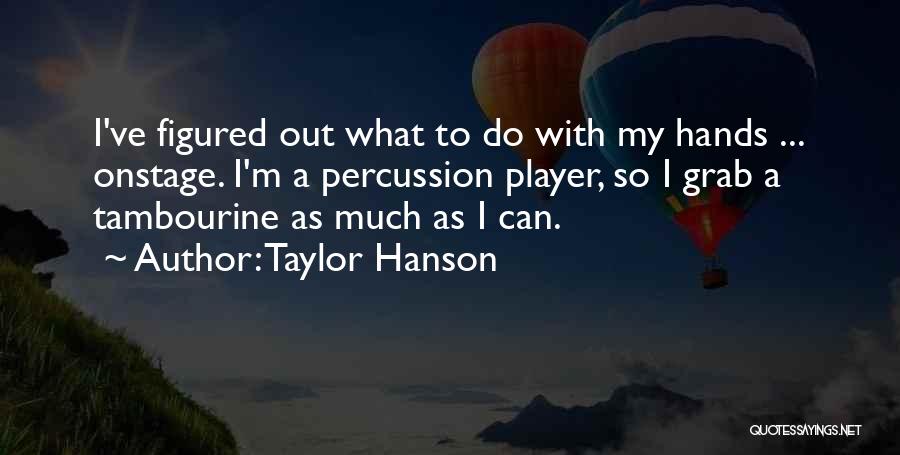 Percussion Quotes By Taylor Hanson