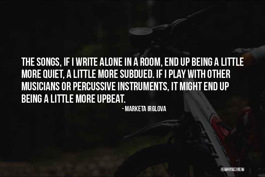Percussive Quotes By Marketa Irglova Percussive Quotes By Marketa Irglova