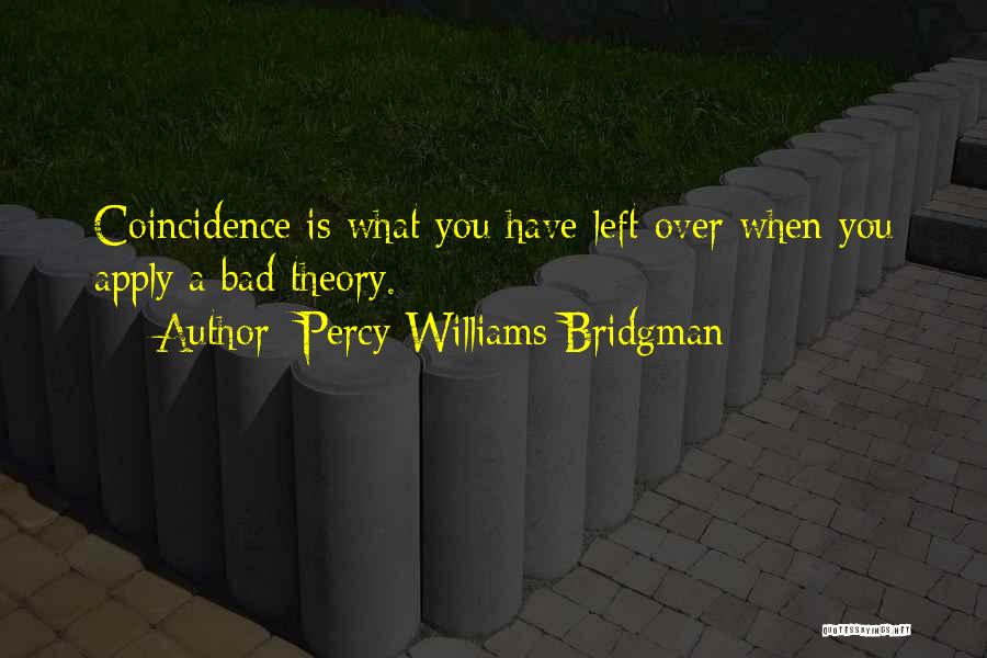 Percy Bridgman Quotes By Percy Williams Bridgman