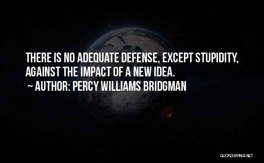 Percy Bridgman Quotes By Percy Williams Bridgman