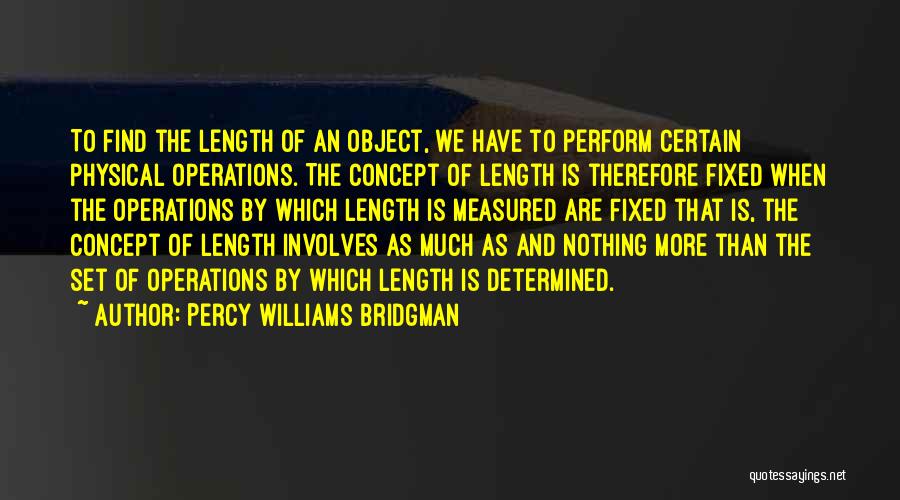 Percy Bridgman Quotes By Percy Williams Bridgman