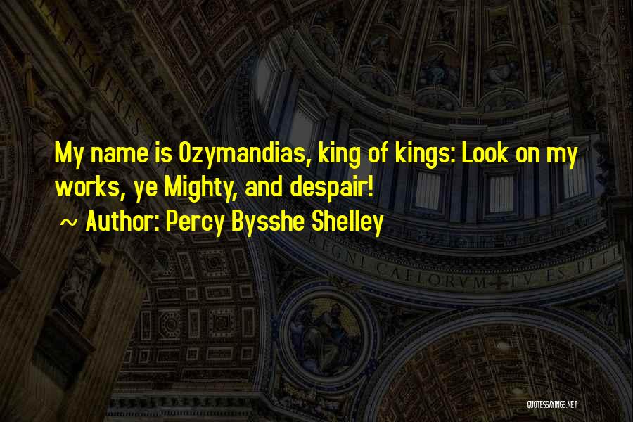 Percy Bysshe Shelley Ozymandias Quotes By Percy Bysshe Shelley