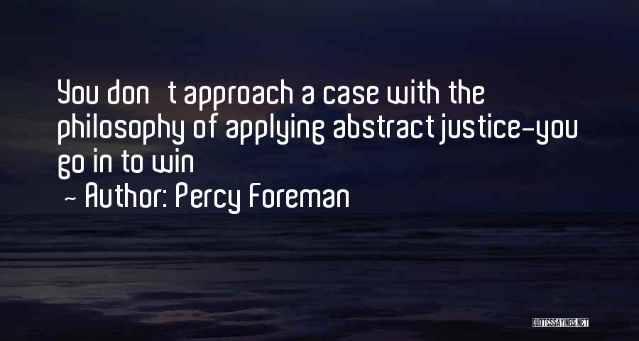 Percy Foreman Quotes 1485326