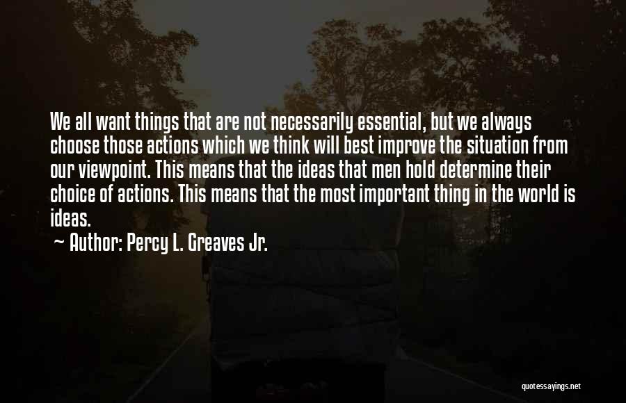 Percy L. Greaves Jr. Quotes 945690