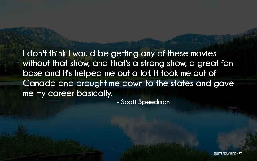 Perdante Quotes By Scott Speedman Perdante Quotes By Scott Speedman