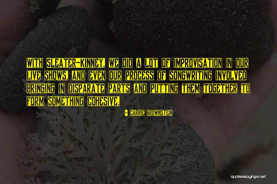 Perdeleri Yak Quotes By Carrie Brownstein Perdeleri Yak Quotes By Carrie Brownstein