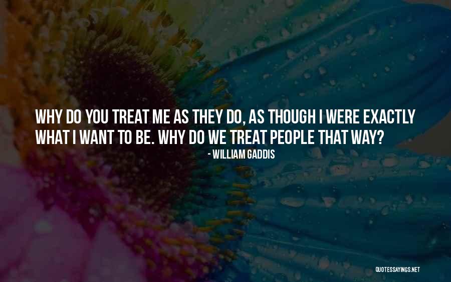 Perdelerin Tikilmesi Quotes By William Gaddis Perdelerin Tikilmesi Quotes By William Gaddis