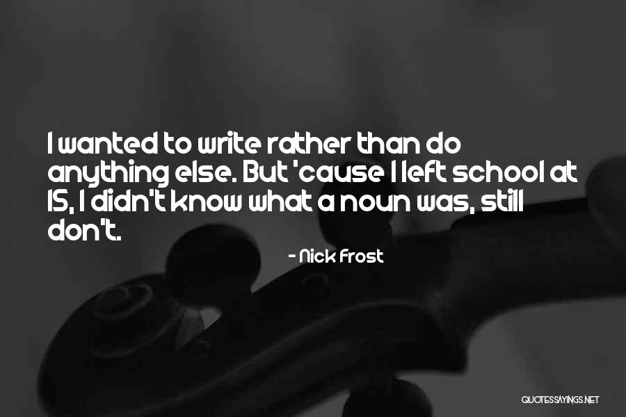 Perdeu Aposta Quotes By Nick Frost Perdeu Aposta Quotes By Nick Frost