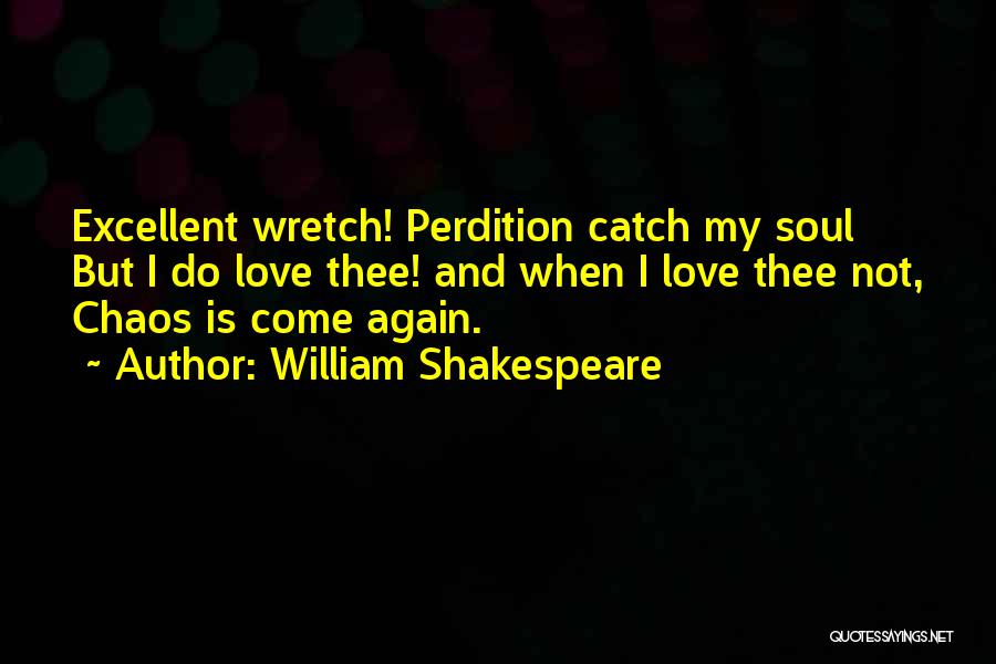 Perdition Quotes By William Shakespeare