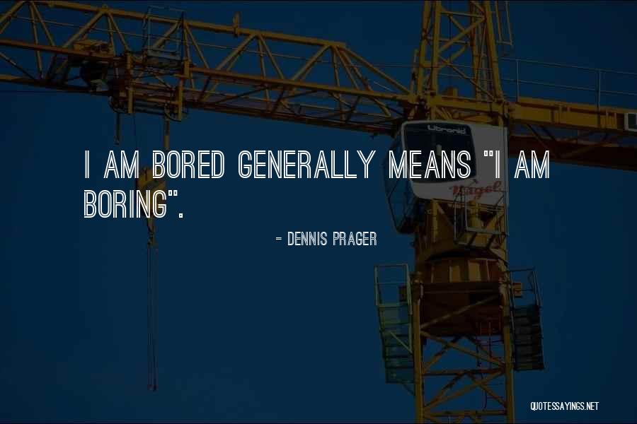 Perdiz Bird Quotes By Dennis Prager