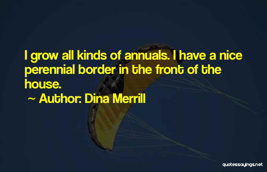 Perennial Quotes By Dina Merrill