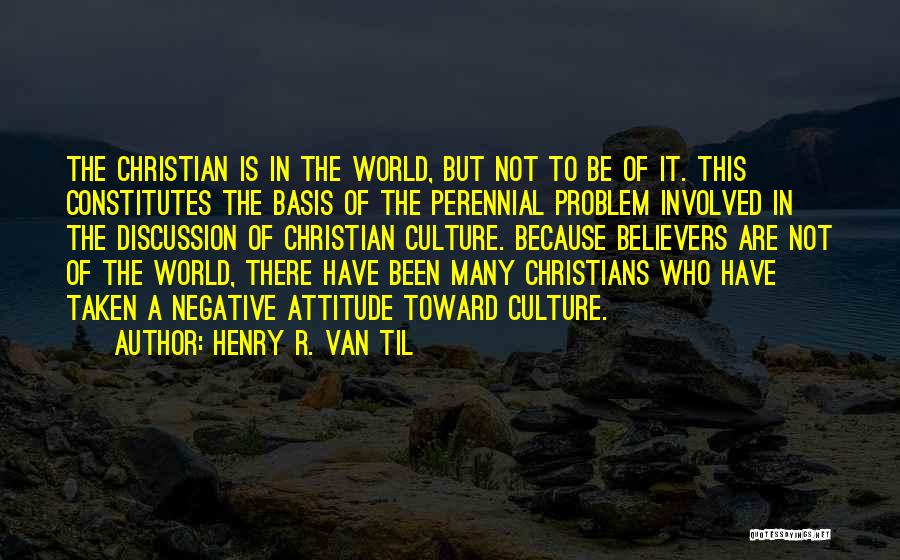 Perennial Quotes By Henry R. Van Til