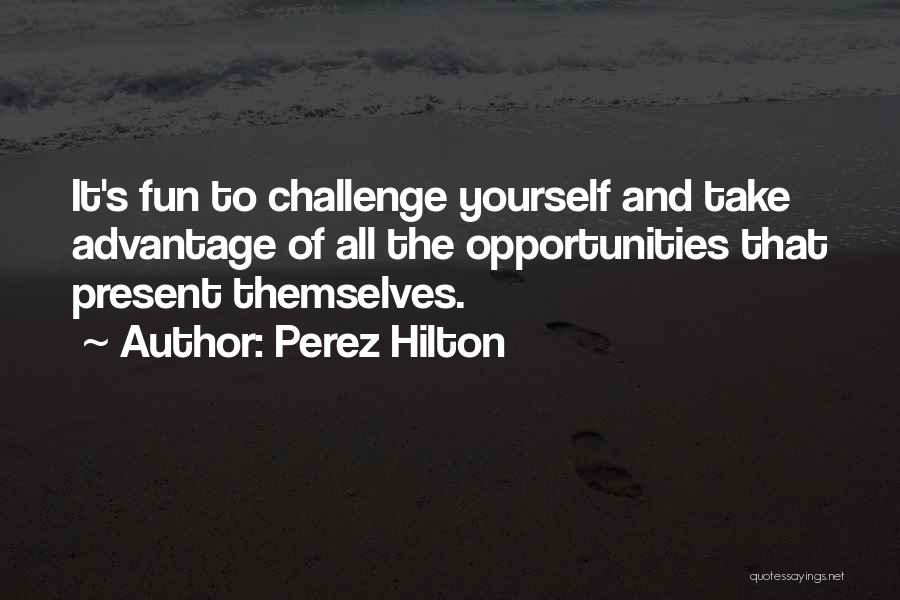 Perez Hilton Quotes 2201496