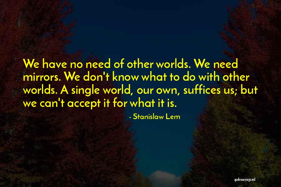 Perezca Tu Quotes By Stanislaw Lem Perezca Tu Quotes By Stanislaw Lem