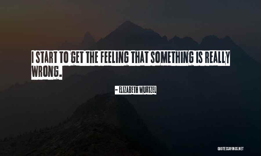Perezosa Girl Quotes By Elizabeth Wurtzel Perezosa Girl Quotes By Elizabeth Wurtzel