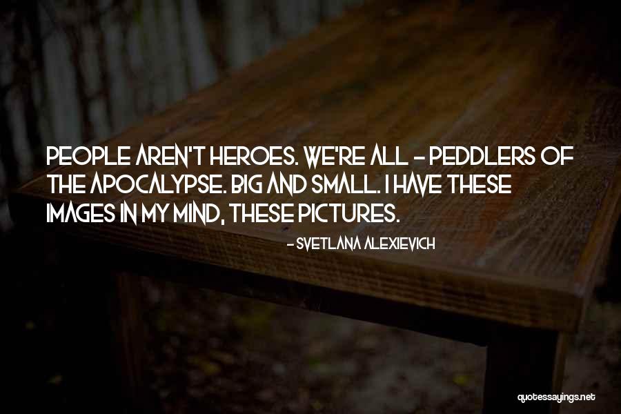 Perezsmiles Quotes By Svetlana Alexievich Perezsmiles Quotes By Svetlana Alexievich