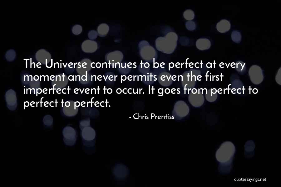 Perfect And Imperfect Quotes By Chris Prentiss Perfect And Imperfect Quotes By Chris Prentiss