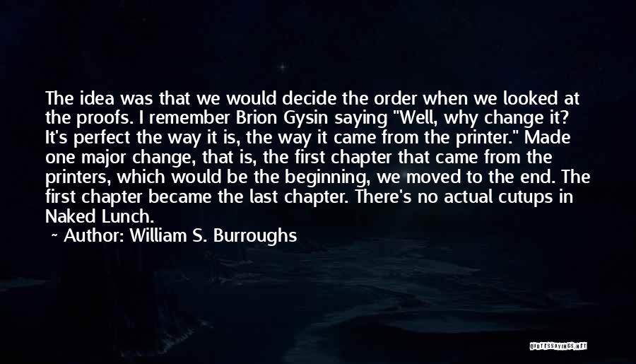 Perfect And Major Quotes By William S. Burroughs