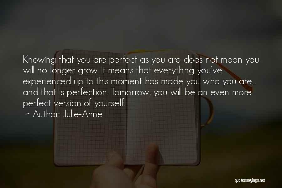 Perfect As You Are Quotes By Julie-Anne