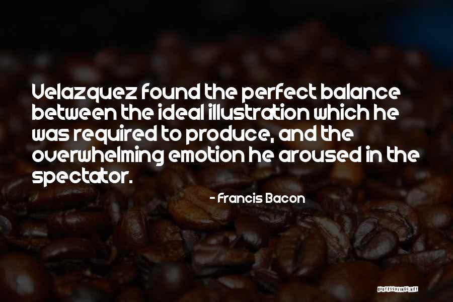 Perfect Balance Quotes By Francis Bacon Perfect Balance Quotes By Francis Bacon