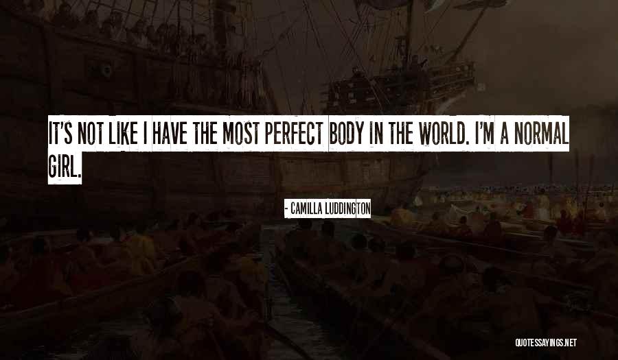 Perfect Body Quotes By Camilla Luddington Perfect Body Quotes By Camilla Luddington