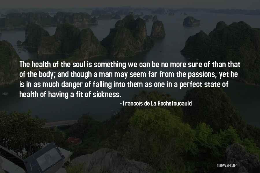 Perfect Body Quotes By Francois De La Rochefoucauld Perfect Body Quotes By Francois De La Rochefoucauld