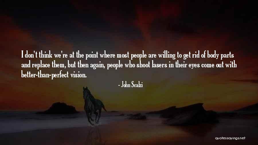 Perfect Body Quotes By John Scalzi Perfect Body Quotes By John Scalzi