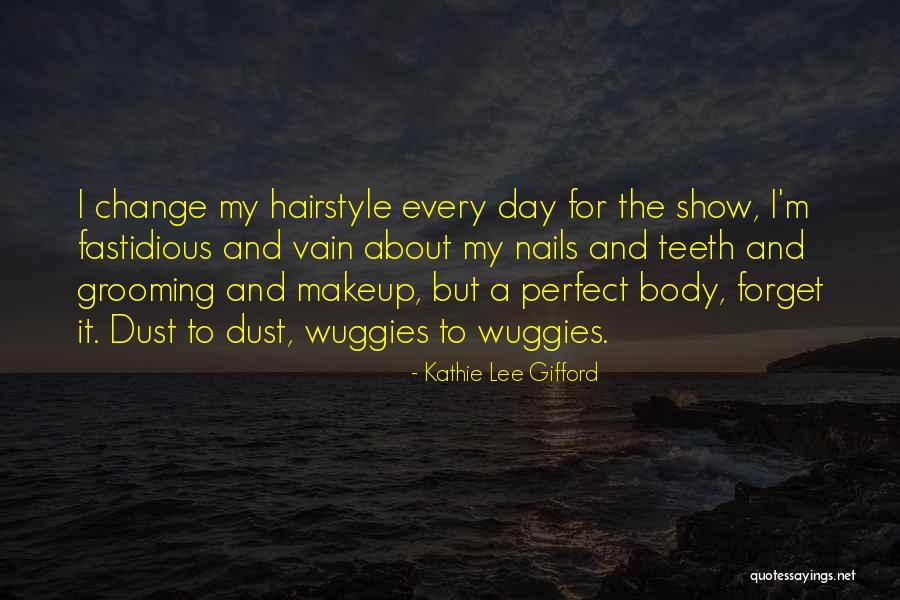 Perfect Body Quotes By Kathie Lee Gifford Perfect Body Quotes By Kathie Lee Gifford