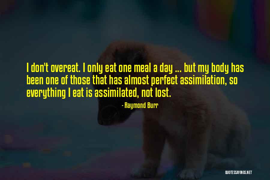 Perfect Body Quotes By Raymond Burr Perfect Body Quotes By Raymond Burr