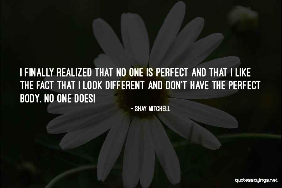 Perfect Body Quotes By Shay Mitchell Perfect Body Quotes By Shay Mitchell