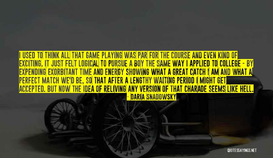 Perfect Catch Quotes By Daria Snadowsky Perfect Catch Quotes By Daria Snadowsky