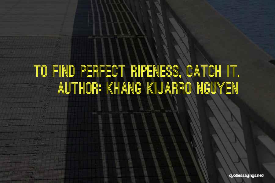 Perfect Catch Quotes By Khang Kijarro Nguyen