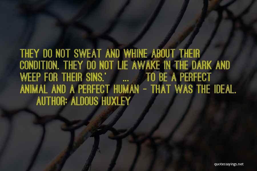 Perfect Condition Quotes By Aldous Huxley