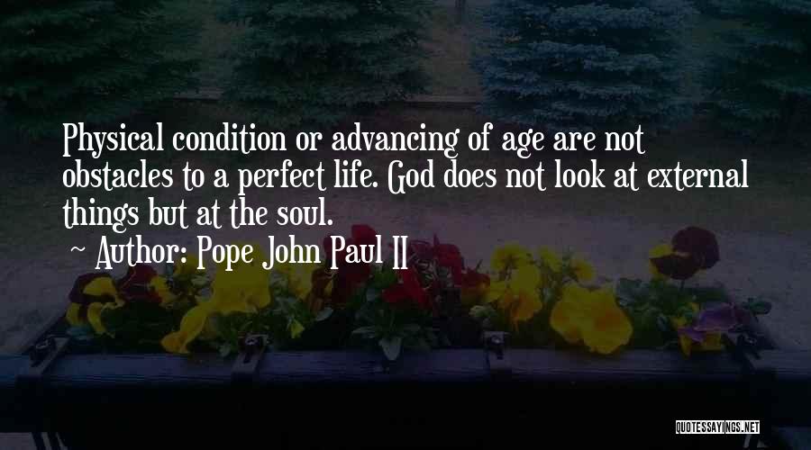 Perfect Condition Quotes By Pope John Paul II