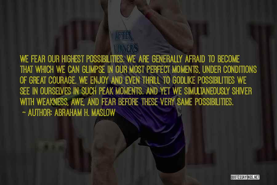 Perfect Conditions Quotes By Abraham H. Maslow