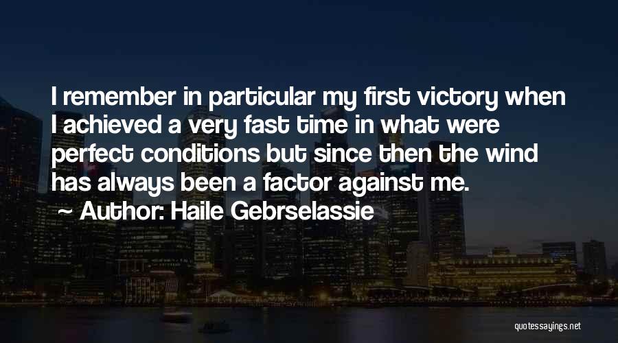 Perfect Conditions Quotes By Haile Gebrselassie