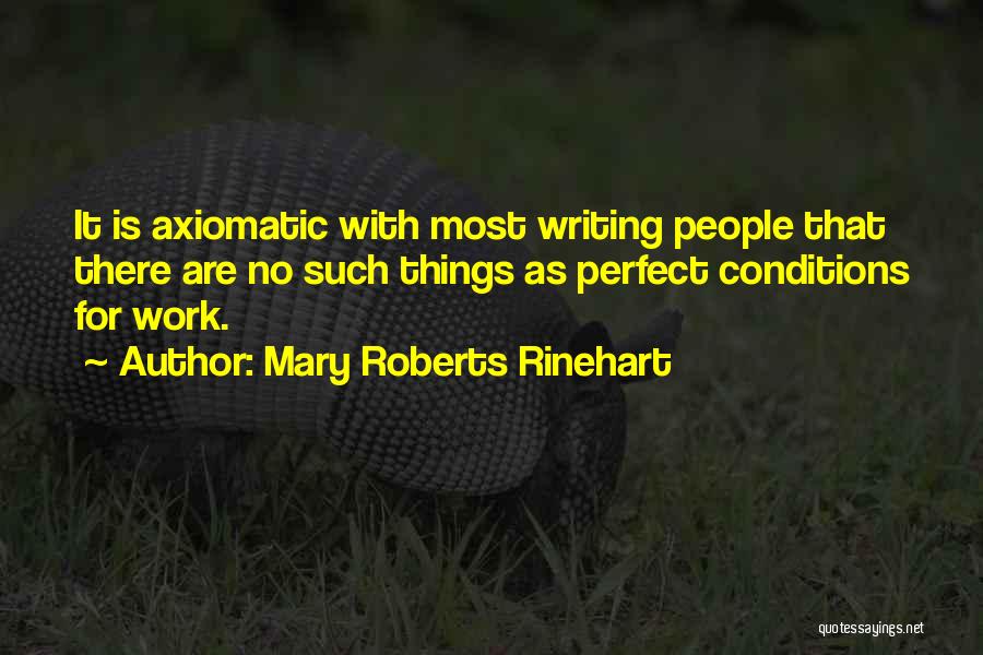 Perfect Conditions Quotes By Mary Roberts Rinehart