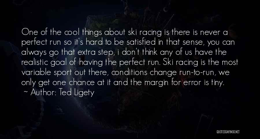 Perfect Conditions Quotes By Ted Ligety