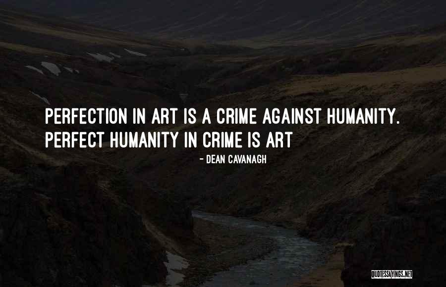 Perfect Crime Quotes By Dean Cavanagh Perfect Crime Quotes By Dean Cavanagh